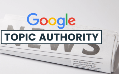 谷歌搜索“主题权威性”（Topic Authority）排名系统